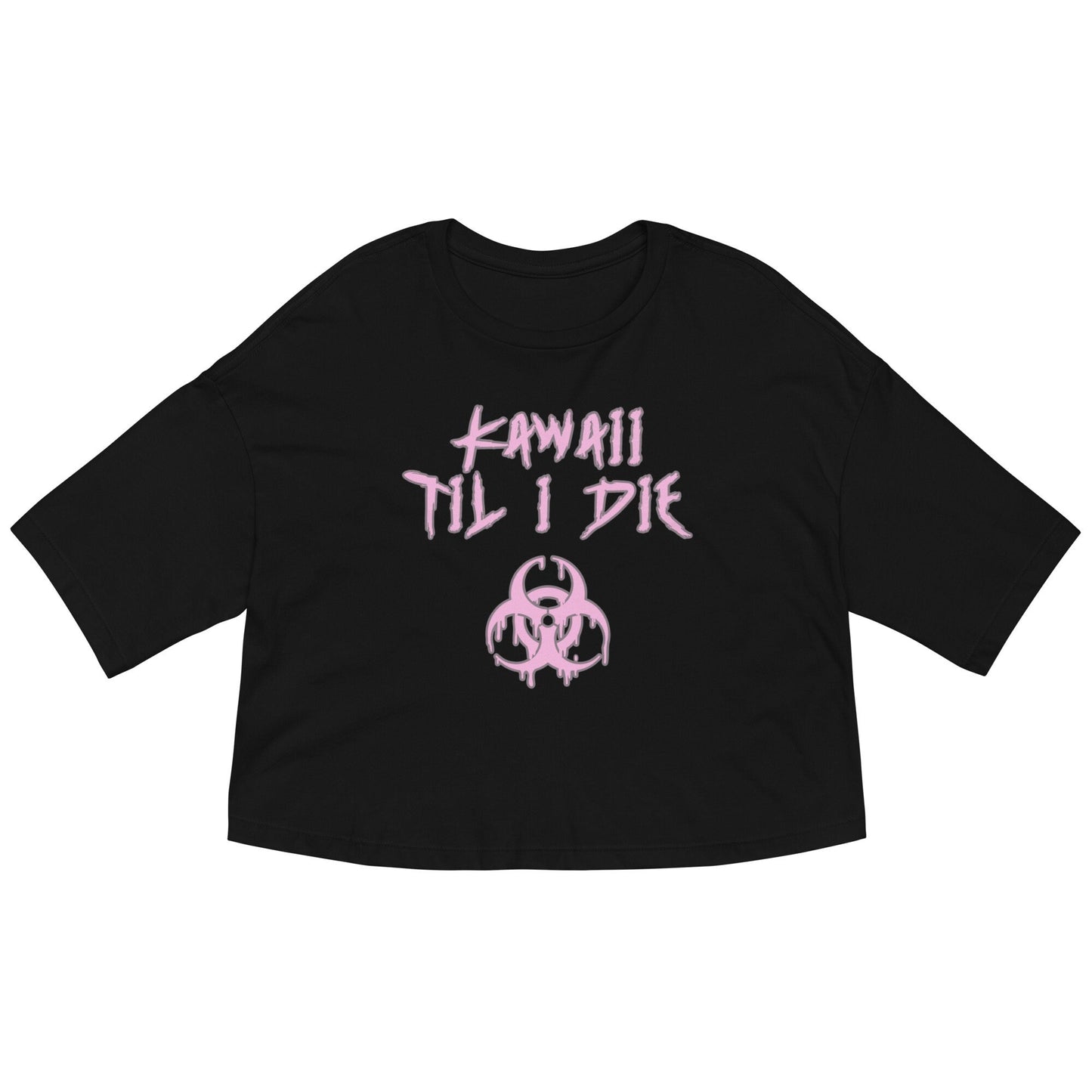 Kawaii Til I Die Loose crop top